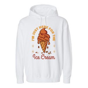 Im Just Here For The Ice Cream Funny Cruise Vacation Cool Gift Garment-Dyed Fleece Hoodie