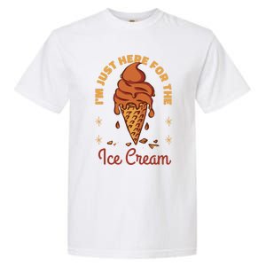 Im Just Here For The Ice Cream Funny Cruise Vacation Cool Gift Garment-Dyed Heavyweight T-Shirt