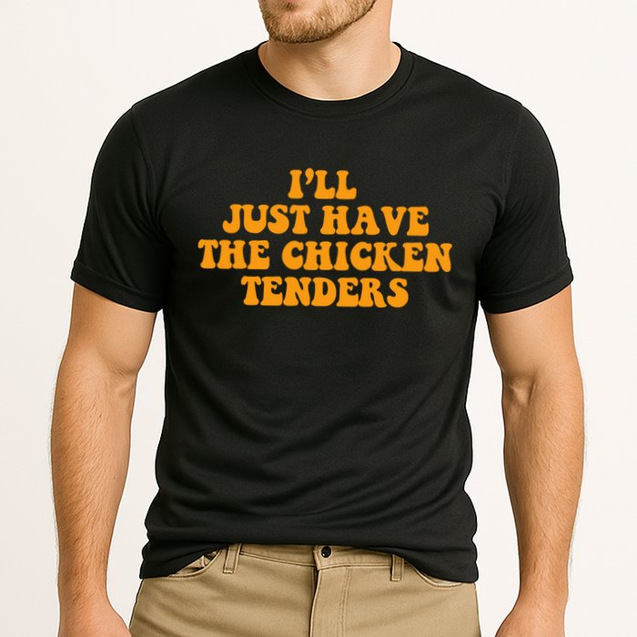 I'll Just Have The Chicken Tenders Groovy Quote Cooling Performance Crew T-Shirt