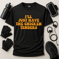 I'll Just Have The Chicken Tenders Groovy Quote Cooling Performance Crew T-Shirt