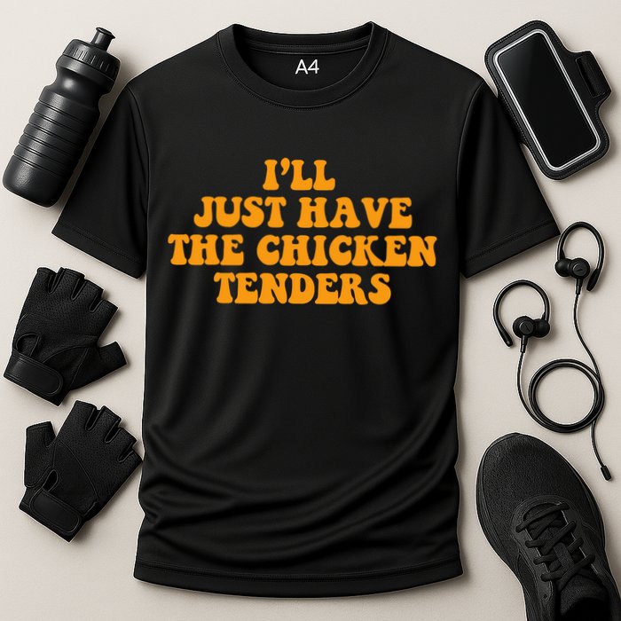 I'll Just Have The Chicken Tenders Groovy Quote Cooling Performance Crew T-Shirt