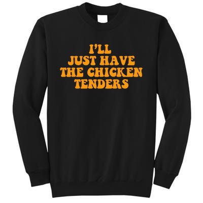 I'll Just Have The Chicken Tenders Groovy Quote Sweatshirt