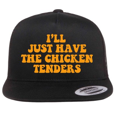 I'll Just Have The Chicken Tenders Groovy Quote Flatbill Hat
