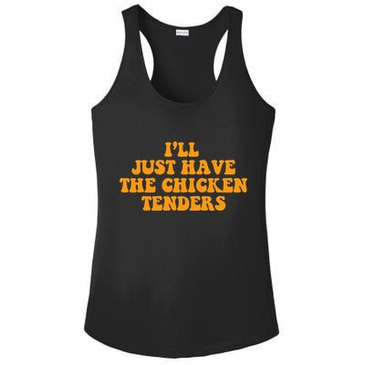 I'll Just Have The Chicken Tenders Groovy Quote Ladies PosiCharge Competitor Racerback Tank