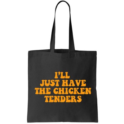 I'll Just Have The Chicken Tenders Groovy Quote Bag