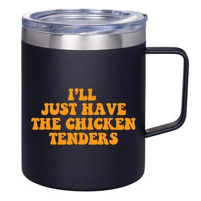I'll Just Have The Chicken Tenders Groovy Quote 12oz Stainless Steel Coffee Mug