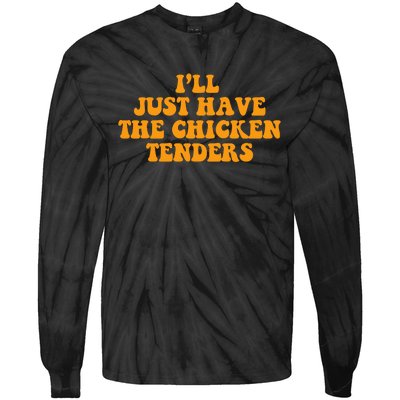 I'll Just Have The Chicken Tenders Groovy Quote Tie-Dye Long Sleeve Shirt