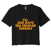 I'll Just Have The Chicken Tenders Groovy Quote Women's Crop Top Tee