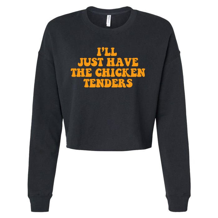 I'll Just Have The Chicken Tenders Groovy Quote Cropped Pullover Crew