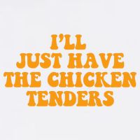 I'll Just Have The Chicken Tenders Groovy Quote Garment-Dyed Sweatshirt