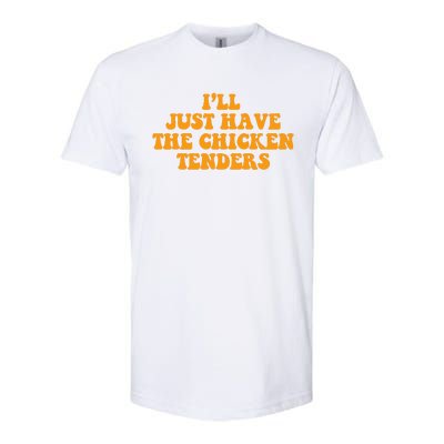 I'll Just Have The Chicken Tenders Groovy Quote Softstyle CVC T-Shirt