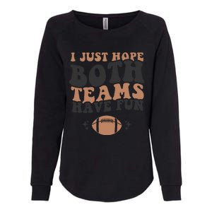 I just hope both teams have fun funny American football Womens California Wash Sweatshirt