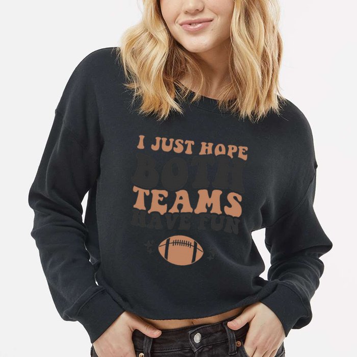 I just hope both teams have fun funny American football Cropped Pullover Crew