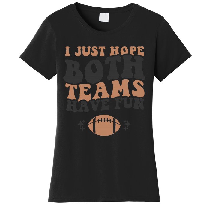 I just hope both teams have fun funny American football Women's T-Shirt