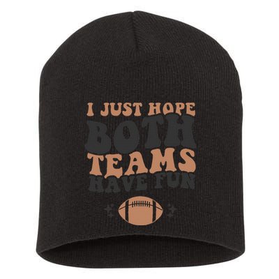 I just hope both teams have fun funny American football Short Acrylic Beanie