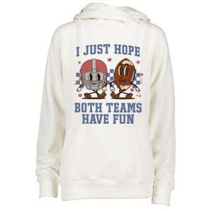 I Just Hope Both Teams Have Fun Womens Funnel Neck Pullover Hood