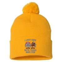 I Just Hope Both Teams Have Fun Pom Pom 12in Knit Beanie