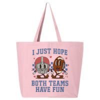 I Just Hope Both Teams Have Fun 25L Jumbo Tote