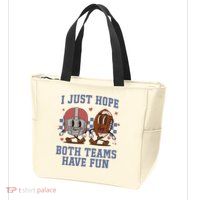 I Just Hope Both Teams Have Fun Zip Tote Bag