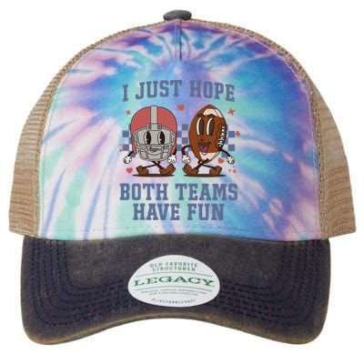 I Just Hope Both Teams Have Fun Legacy Tie Dye Trucker Hat