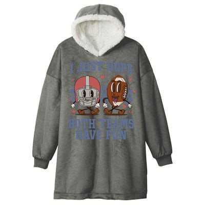 I Just Hope Both Teams Have Fun Hooded Wearable Blanket