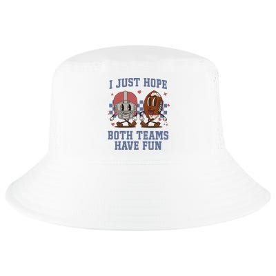 I Just Hope Both Teams Have Fun Cool Comfort Performance Bucket Hat