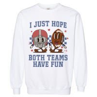 I Just Hope Both Teams Have Fun Garment-Dyed Sweatshirt