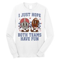 I Just Hope Both Teams Have Fun Long Sleeve Shirt
