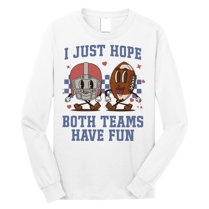 I Just Hope Both Teams Have Fun Long Sleeve Shirt