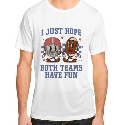 I Just Hope Both Teams Have Fun Adult ChromaSoft Performance T-Shirt