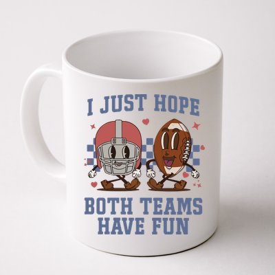 I Just Hope Both Teams Have Fun Mug