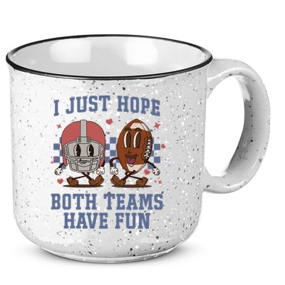 I Just Hope Both Teams Have Fun 15oz Campfire Ceramic Mug