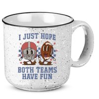 I Just Hope Both Teams Have Fun 15oz Campfire Ceramic Mug
