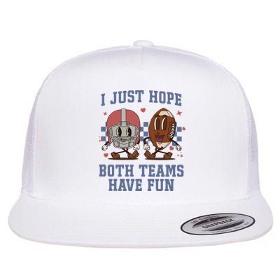 I Just Hope Both Teams Have Fun Flatbill Hat