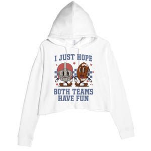 I Just Hope Both Teams Have Fun Crop Fleece Hoodie