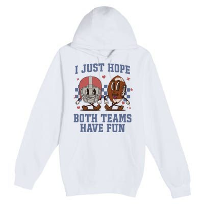 I Just Hope Both Teams Have Fun Premium Pullover Hoodie