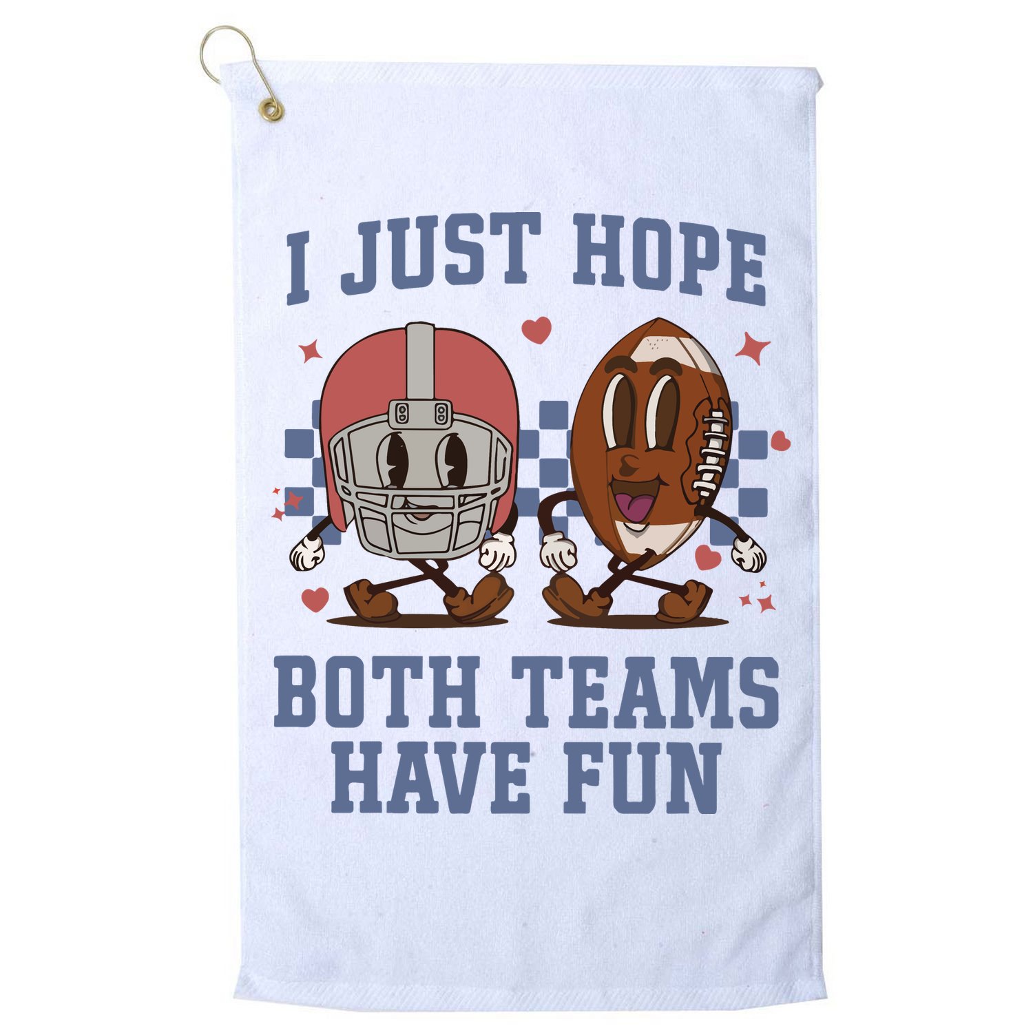 I Just Hope Both Teams Have Fun Golf Towel