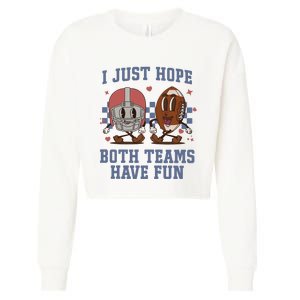 I Just Hope Both Teams Have Fun Cropped Pullover Crew