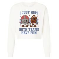 I Just Hope Both Teams Have Fun Cropped Pullover Crew