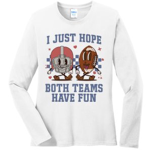 I Just Hope Both Teams Have Fun Ladies Long Sleeve Shirt