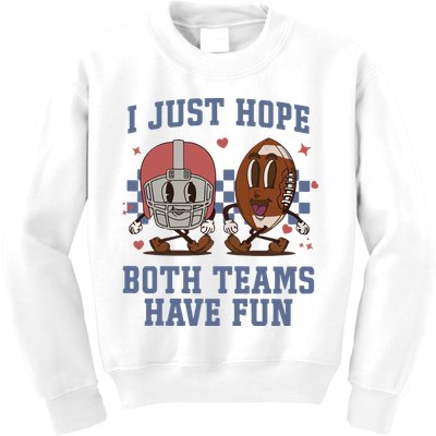 I Just Hope Both Teams Have Fun Kids Sweatshirt