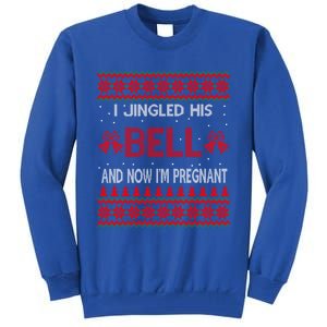 I Jingled His Bells And Now IM Pregnant Funny Christmas Cute Gift Tall Sweatshirt