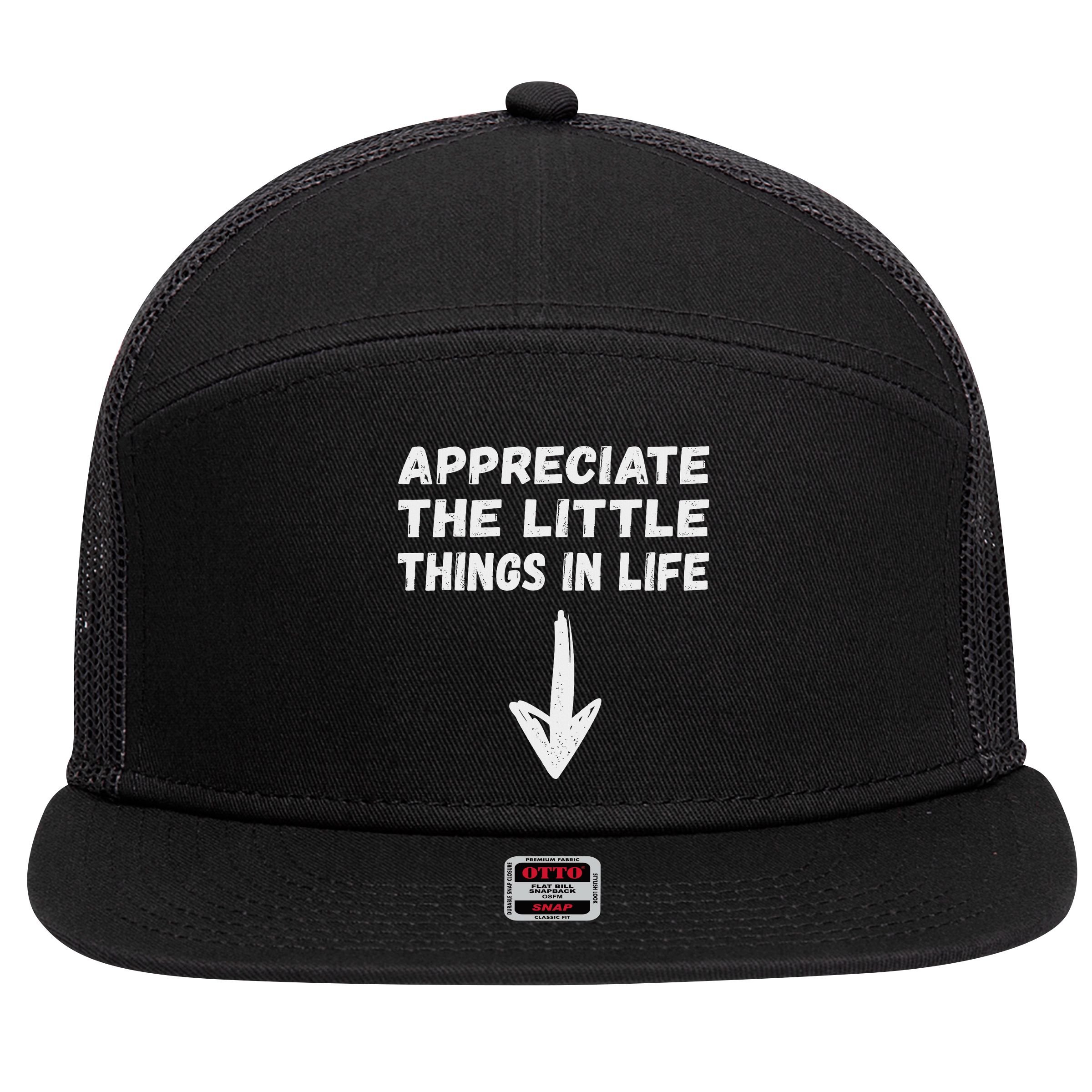 Inappropriate Joke Hilarious Sarcastic Gag Gifts Appreciate The Little Things In Life Funny Joke Adu 7 Panel Mesh Trucker Snapback Hat