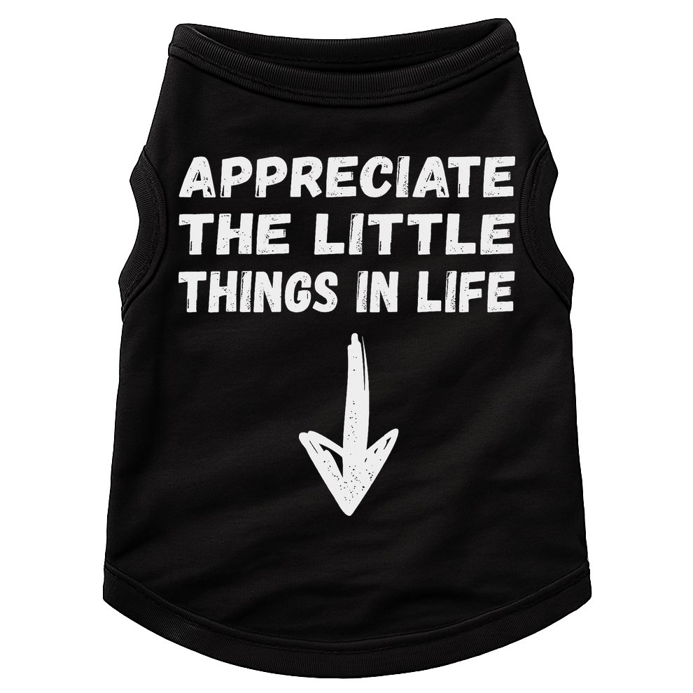 Inappropriate Joke Hilarious Sarcastic Gag Gifts Appreciate The Little Things In Life Funny Joke Adu Doggie Tank