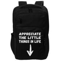Inappropriate Joke Hilarious Sarcastic Gag Gifts Appreciate The Little Things In Life Funny Joke Adu Impact Tech Backpack