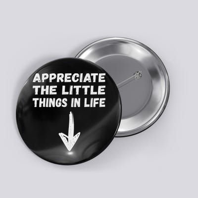 Inappropriate Joke Hilarious Sarcastic Gag Gifts Appreciate The Little Things In Life Funny Joke Adu Button