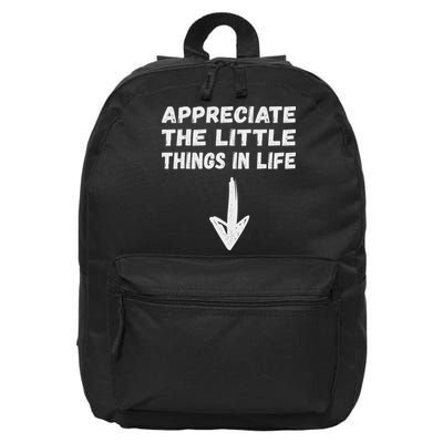 Inappropriate Joke Hilarious Sarcastic Gag Gifts Appreciate The Little Things In Life Funny Joke Adu 16 in Basic Backpack