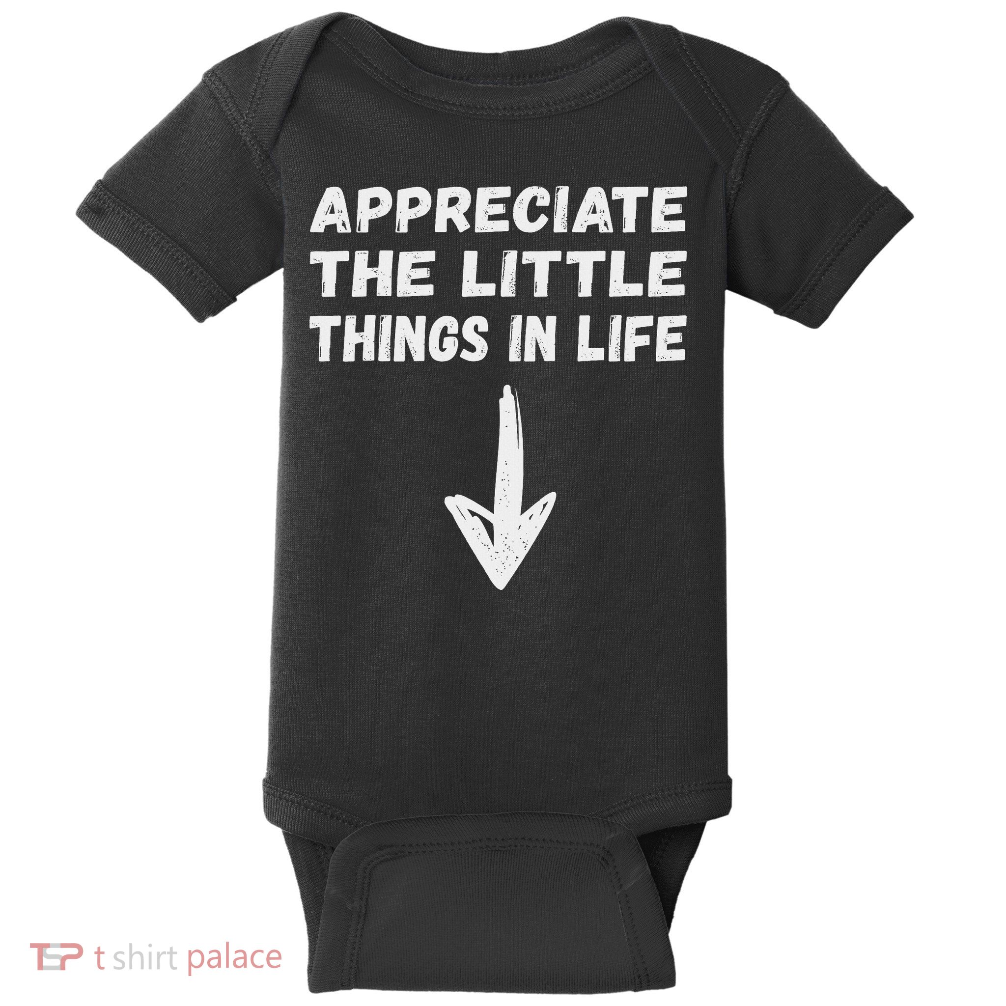 Inappropriate Joke Hilarious Sarcastic Gag Gifts Appreciate The Little Things In Life Funny Joke Adu Baby Bodysuit