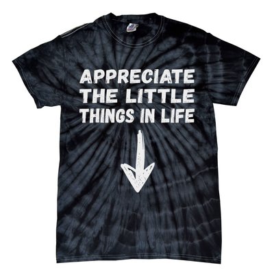 Inappropriate Joke Hilarious Sarcastic Gag Gifts Appreciate The Little Things In Life Funny Joke Adu Tie-Dye T-Shirt