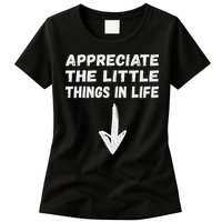 Inappropriate Joke Hilarious Sarcastic Gag Gifts Appreciate The Little Things In Life Funny Joke Adu Womens T-Shirt
